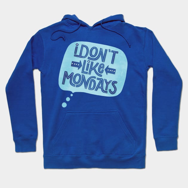 Mondays: I don't like them Hoodie by CalliLetters